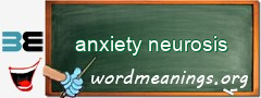 WordMeaning blackboard for anxiety neurosis